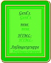 Gerd`s - Neue HTML-Anf&auml;ngergruppe