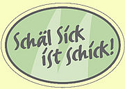 Sch&auml;l Sick ist Schick !